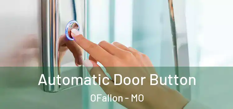  Automatic Door Button OFallon - MO