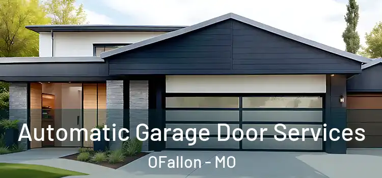 Automatic Garage Door Services OFallon - MO
