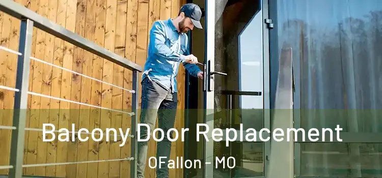  Balcony Door Replacement OFallon - MO