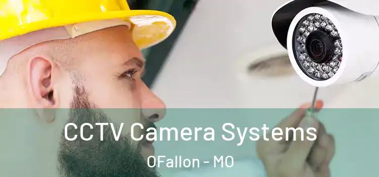  CCTV Camera Systems OFallon - MO