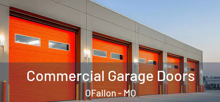  Commercial Garage Doors OFallon - MO