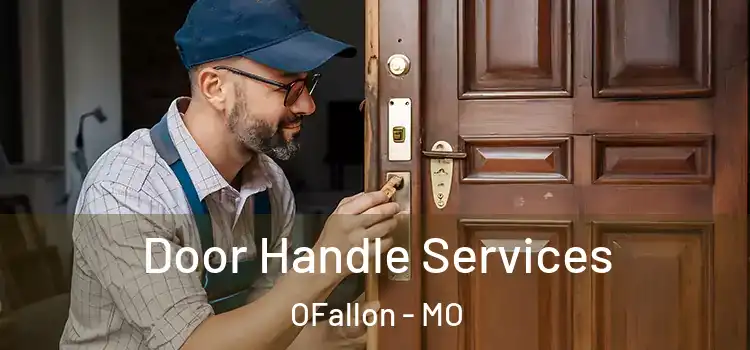 Door Handle Services OFallon - MO