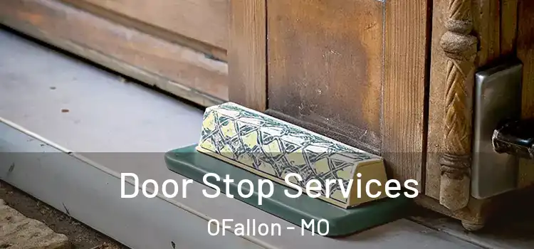 Door Stop Services OFallon - MO