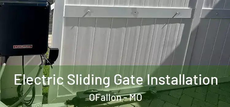 Electric Sliding Gate Installation OFallon - MO
