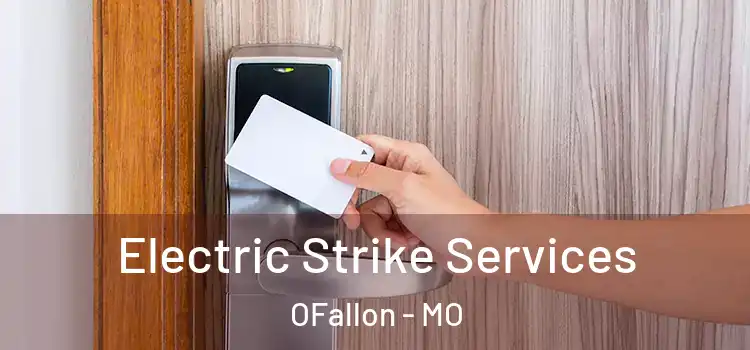  Electric Strike Services OFallon - MO