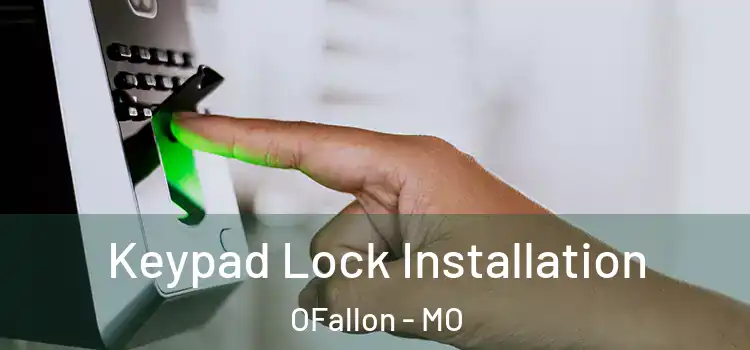 Keypad Lock Installation OFallon - MO