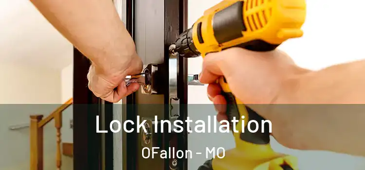  Lock Installation OFallon - MO