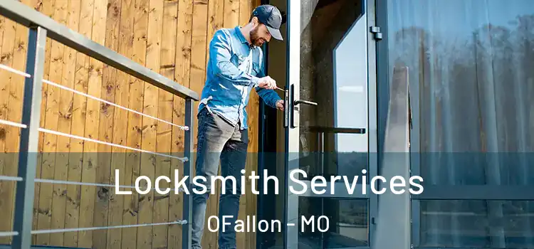 Locksmith Services OFallon - MO