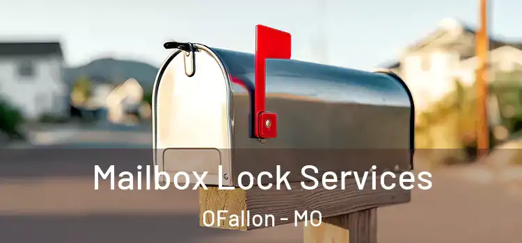 Mailbox Lock Services OFallon - MO