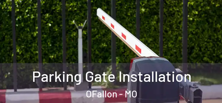  Parking Gate Installation OFallon - MO