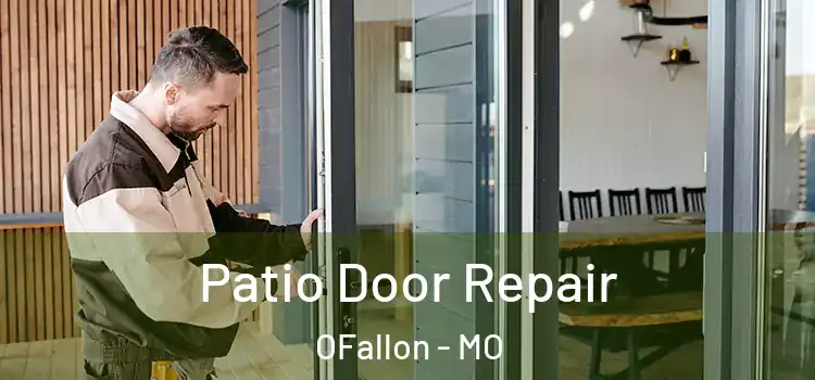  Patio Door Repair OFallon - MO