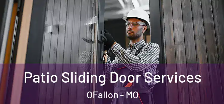  Patio Sliding Door Services OFallon - MO